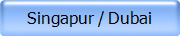 Singapur / Dubai