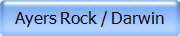 Ayers Rock / Darwin