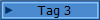 Tag 3