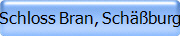 Schloss Bran, Sch��burg