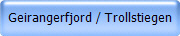 Geirangerfjord / Trollstiegen