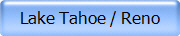 Lake Tahoe / Reno