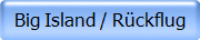 Big Island / Rckflug